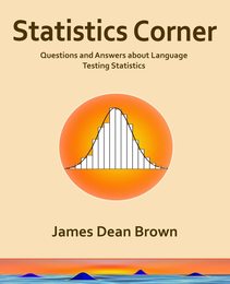 Statistics Corner: Questions and Answers About Language Testing Statistics