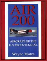 Air 200: Aircraft of the U.S. Bicentennial (Schiffer Military/Aviation History)