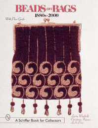 Beads on Bags: 1880S to 2000 (A Schiffer Book for Collectors)