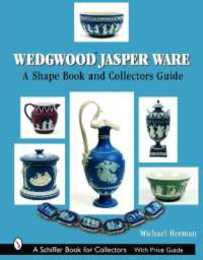 Wedgwood Jasper Ware: A Shape Book and Collector's Guide (Schiffer Book for Collectors)