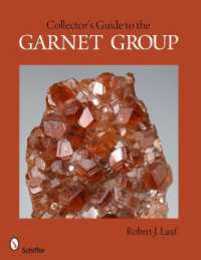 A Collectors Guide to the Garnet Group (Schiffer Earth Science Monographs)