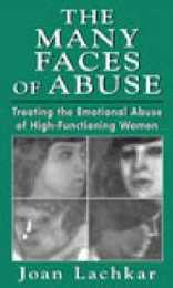 The Many Faces of Abuse: Treating the Emotional Abuse of High-Functioning Women