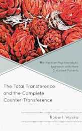 The Total Transference and the Complete Counter-Transference: The Kleinian Psychoanalytic Approach With More Disturbed Patients