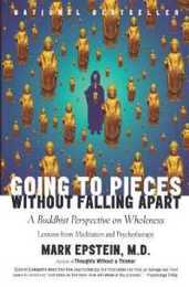 Going to Pieces Without Falling Apart: A Buddhist Perspective on Wholeness