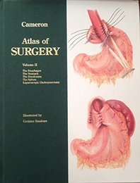 Atlas of Surgery: The Esophagus the Stomach the Duodenum the Spleen Laparoscopic Cholecystectomy