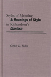 Styles of Meaning and Meanings of Style in Richardson's Clarissa