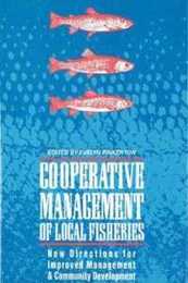 Co-Operative Management of Local Fisheries: New Directions for Improved Mangement and Community Development