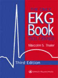 The Only EKG Book You'll Ever Need