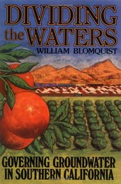 Dividing the Waters: Governing Groundwater in Southern California