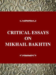 Critical Essays on Mikhail Bakhtin (Critical Essays on World Literature)