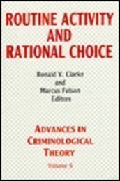 Routine Activity and Rational Choice: Advances in Criminological Theory