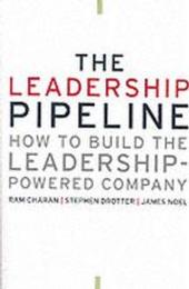 The Leadership Pipeline: How to Build the Leadership-Powered Company