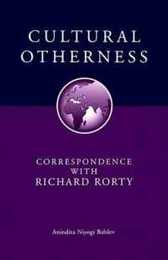 Cultural Otherness: Correspondence With Richard Rorty (American Academy of Religion Cultural Criticism Series)