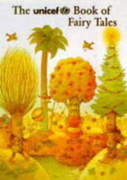 The UNICEF Book of Fairy Tales: Pictures and Tales from Thirteen Countries