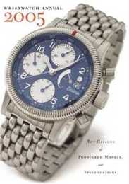 Wristwatch Annual 2005: The Catalog of Producers Models and Specifications