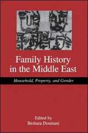 Family History in the Middle East: Household Property and Gender (Suny Series in the Social and Economic History of the Middle East)