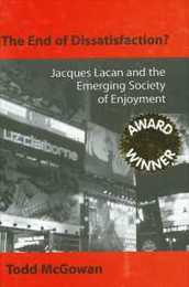 The End of Dissatisfaction?: Jacques Lacan and the Emerging Society of Enjoyment (Psychoanalysis and Culture)