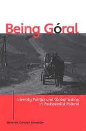 Being Goral: Identity Politics And Globalization in Postsocialist Poland (SUNY SERIES IN NATIONAL IDENTITIES)