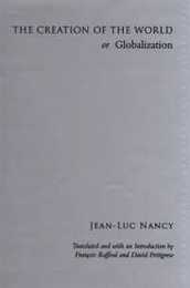 The Creation of the World or Globalization (SUNY Series in Contemporary French Thought)