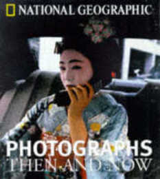 National Geographic Photographs Then and Now