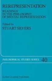 Rerepresentation: Readings in the Philosophy of Mental Representation (Philosophical Studies Series 40)