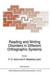 Reading and Writing Disorders in Different Orthographic Systems (NATO Science Series D: 52)