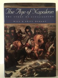 The Age of Napoleon: A History of European Civilization from 1789 to 1815 (Story of Civilization 11)