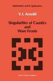 Singularities of Caustics and Wave Fronts (Mathematics and its Applications 62)