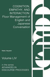 Cognition Empathy & Interaction: Floor Management of English and Japanese Conversation (Advances in Discourse Processes 54)
