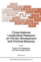 Cross-National Longitudinal Research on Human Development and Criminal Behavior (NATO Science Series D: 76)