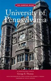 University of Pennsylvania: An Architectural Tour (The Campus Guide)