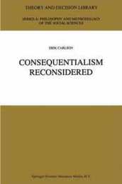 Consequentialism Reconsidered (Theory and Decision Library A: 20)