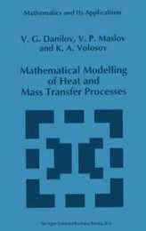 Mathematical Modelling of Heat and Mass Transfer Processes (Mathematics and Its Applications)