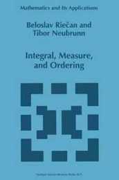 Integral Measure and Ordering (Mathematics and Its Applications 411)