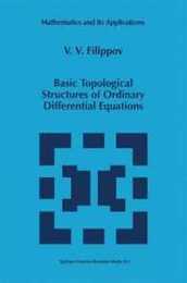 Basic Topological Structures of Ordinary Differential Equations (Mathematics and Its Applications 432)