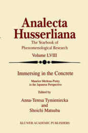 Immersing in the Concrete: Maurice Merleau-Ponty in the Japanese Perspective (Analecta Husserliana 58)
