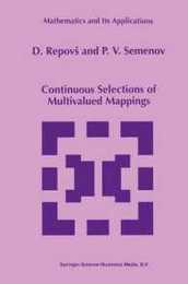 Continuous Selections of Multivalued Mappings (Mathematics and Its Applications 455)