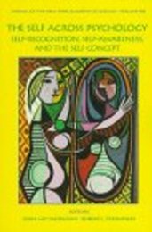 The Self Across Psychology: Self-Recognition Self-Awareness and the Self Concept (Annals of the New York Academy of Sciences)