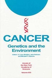 Cancer: Genetics and the Environment (Annals of the New York Academy of Sciences)