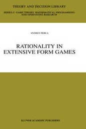 Rationality in Extensive Form Games (Theory and Decision Library C 29)