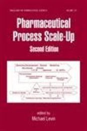 Pharmaceutical Process Scale-Up (Drugs and the Pharmaceutical Sciences)