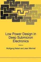 Low Power Design in Deep Submicron Electronics (Nato ASI Subseries E (closed)) (Nato ASI Subseries E: 337)