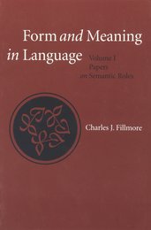 Form and Meaning in Language: Papers on Semantic Roles (CSLI Lecture Notes (Paperback))
