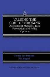 Valuing the Cost of Smoking (Studies in Risk and Uncertainty 13)
