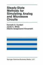 Steady-State Methods for Simulating Analog and Microwave Circuits (The Springer International Series in Engineering and Computer Science 94)