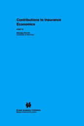 Contributions to Insurance Economics (Huebner International Series on Risk Insurance and Economic Security 13)
