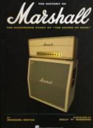 The History of Marshall: The Illustrated Story of "the Sound of Rock"