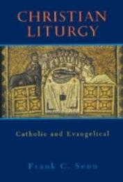 Christian Liturgy: Catholic and Evangelical (Fortress Resources for Preaching)