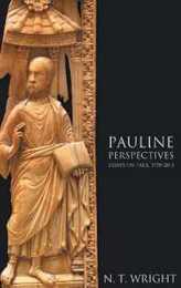 Pauline Perspectives: Essays on Paul 1978-2013