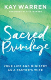 Sacred Privilege: Your Life and Ministry As a Pastor's Wife
